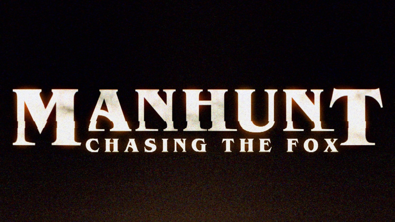 Manhunt: Chasing the Fox