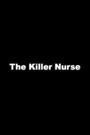 The Killer Nurse