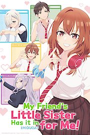 My Friend's Little Sister Has It In for Me!