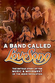 A Band Called LoveSong, The Music & Movement of the Jesus Revolution