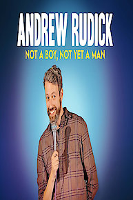 Andrew Rudick: Not A Boy, Not Yet A Man