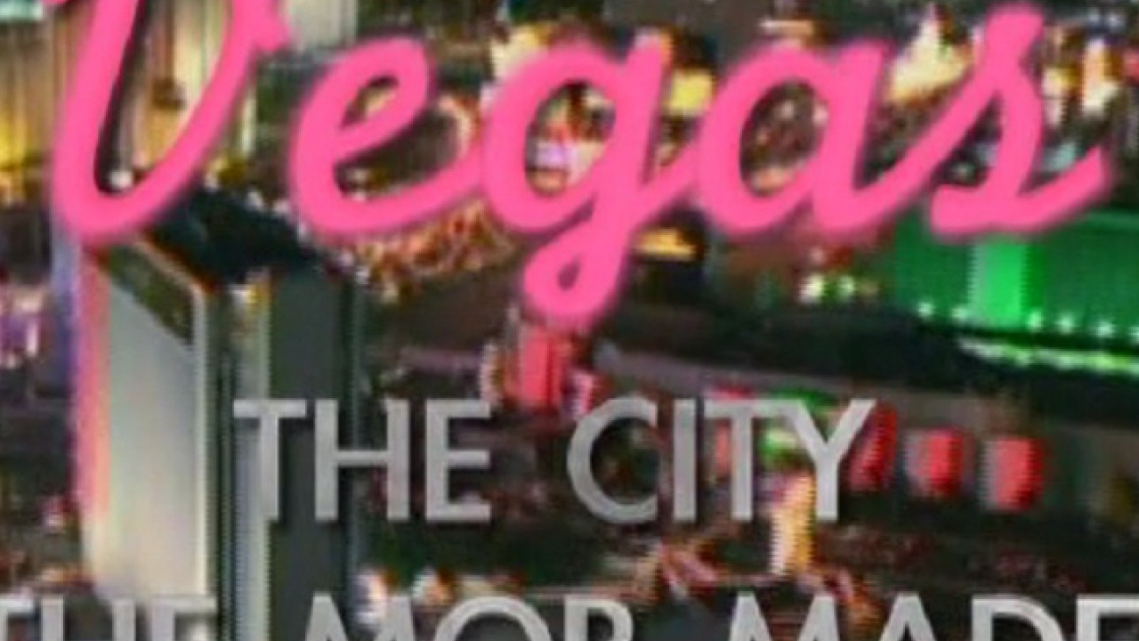 Vegas: The City the Mob Made