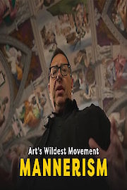 Art's Wildest Movement: Mannerism
