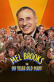 Mel Brooks: The 99 Year Old Man