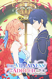 The Villainess Is Adored by the Prince of the Neighbor Kingdom