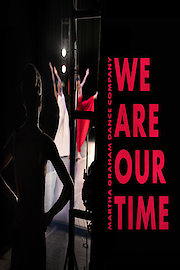Martha Graham Dance Company: We Are Our Time