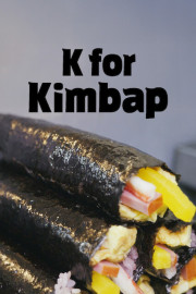 K for Kimbap