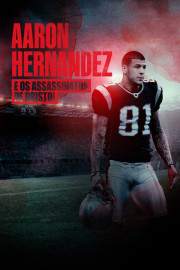 Aaron Hernandez and the Untold Murders of Bristol