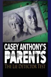 Casey Anthony's Parents: The Lie Detector Test