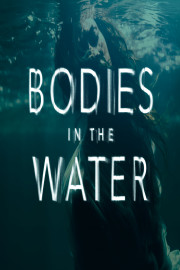 Bodies in the Water