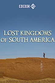Lost Kingdoms of South America