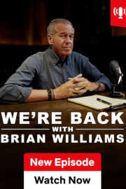 We&rsquo;re Back! With Brian Williams
