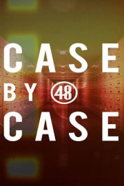 48 Hours: Case by Case