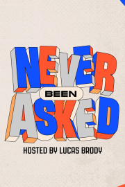 Never Been Asked with Lucas Brody