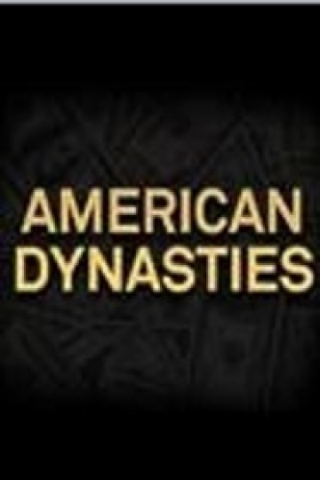 Watch American Dynasties Online (2009) - Stream Episodes & Seasons