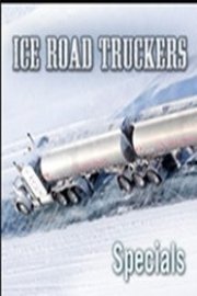 Ice Road Truckers: Specials