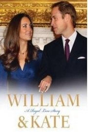 William & Kate: A Royal Love Story