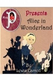 Mrs. P Presents: Alice In Wonderland
