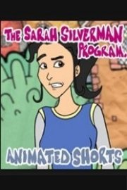 The Sarah Silverman Program: Animated Shorts