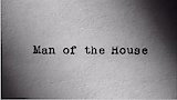 Man of the House