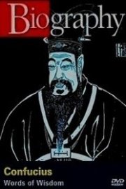 Biography: Confucius: Words of Wisdom