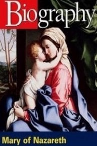 Biography: Mary of Nazareth