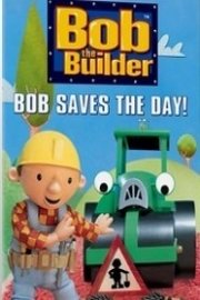 Bob the Builder: Bob Saves the Day