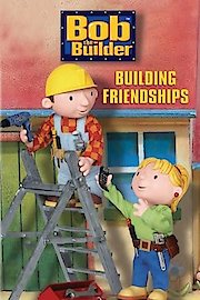 Bob the Builder: Building Friendships
