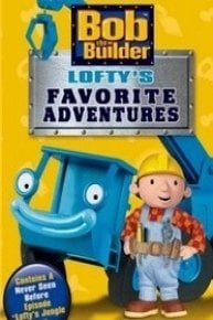 Bob the Builder: Lofty's Favorite Adventures