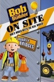 Bob the Builder: On Site: Roads & Bridges
