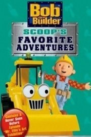 Bob the Builder: Scoop's Favorite Adventures