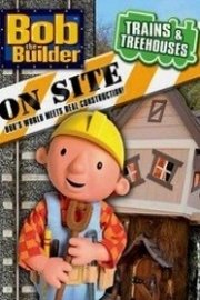 Bob the Builder: Trains & Treehouses