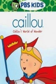 Caillou: Caillou's World of Wonder