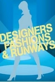 Designers, Fashions & Runways