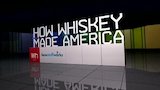 How Whiskey Made America