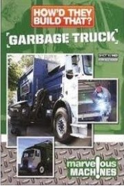 How'd They Build That?: Garbage Truck