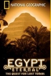 Egypt Eternal: The Quest for Lost Tombs