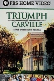 Triumph at Carville: A Tale of Leprosy in America
