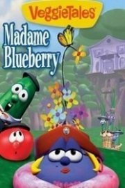 VeggieTales: Madame Blueberry