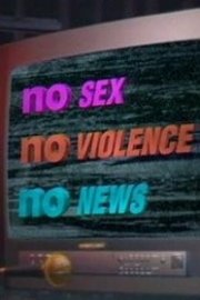 No Sex, No Violence, No News