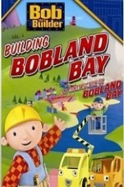 Bob the Builder: Building Bobland Bay
