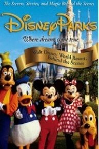 Disney Parks: Walt Disney World Resort: Behind the Scenes