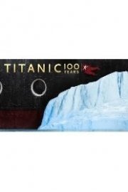 Titanic 100 Years