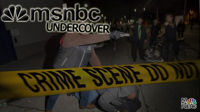 Watch MSNBC Undercover Streaming Online Yidio