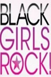 Black Girls Rock!