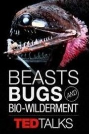 TED Talks: Beasts, Bugs & Bio-wilderment