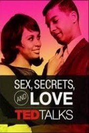 TED Talks: Sex, Secrets & Love