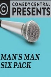 Comedy Central Presents: Stand-Up, Man's Man Six Pack