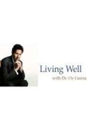 Living Well with Dr. Oz Garcia