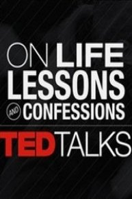 TEDTalks: On Life's Lessons & Confessions